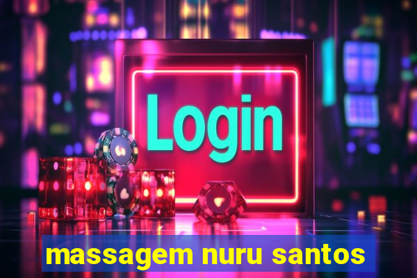 massagem nuru santos